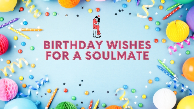 Birthday wishes for a soulmate